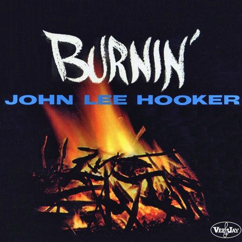 John Lee Hooker – Burnin'
