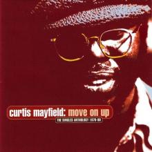 Curtis Mayfield – Move On Up: The Singles Anthology 1970-90
