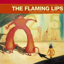 The Flaming Lips – Yoshimi Battles The Pink Robots